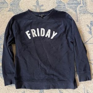 J Crew “Friday” sweatshirt